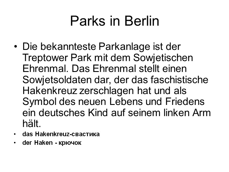 Parks in Berlin Die bekannteste Parkanlage ist der Treptower Park mit dem Sowjetischen Ehrenmal.
